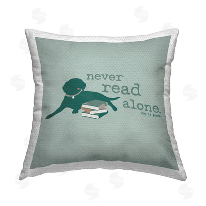Dog is Good | Never Read Alone Dog Printed Throw Pillow