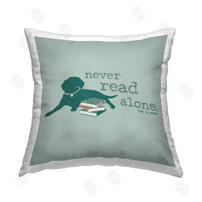 Dog is Good | Never Read Alone Dog Printed Throw Pillow