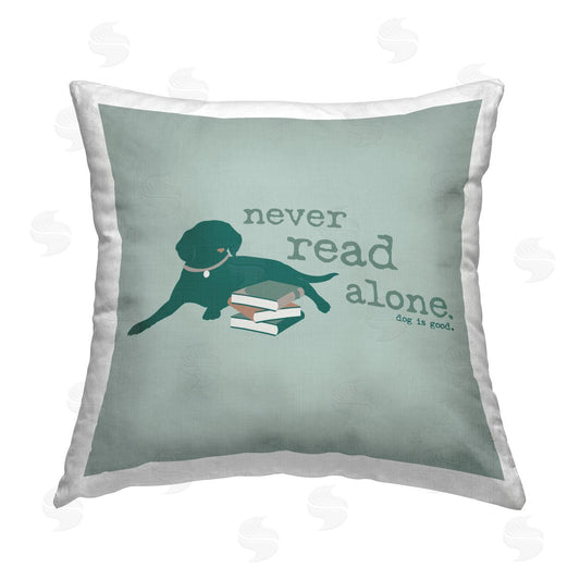 Dog is Good | Never Read Alone Dog Printed Throw Pillow
