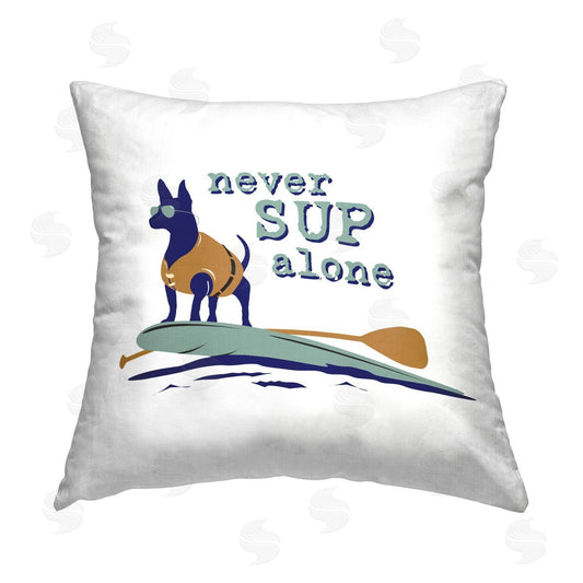 Dog is Good | Never Paddleboard Alone Dog Printed Throw Pillow