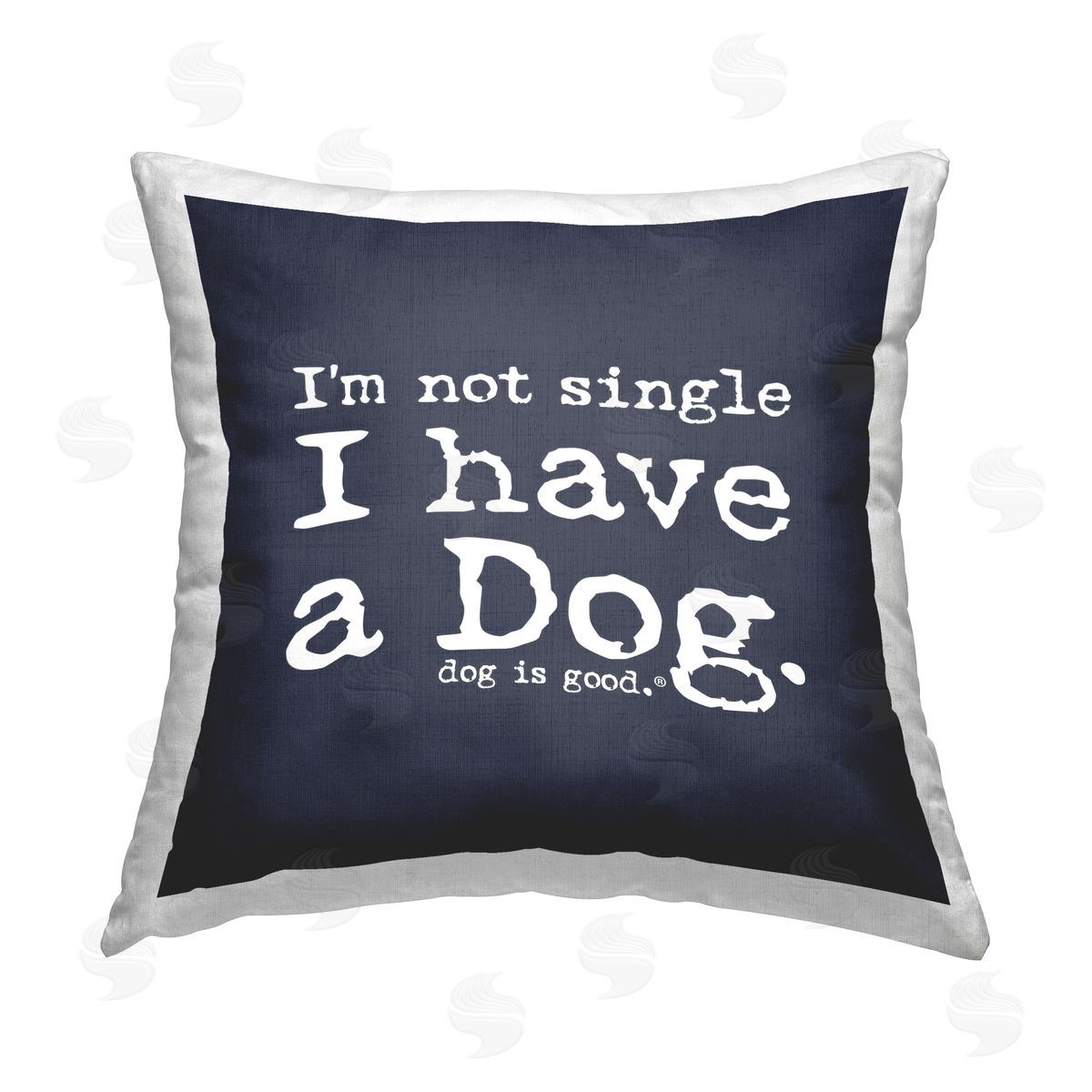 Dog is Good | Not Single Have a Dog Printed Throw Pillow