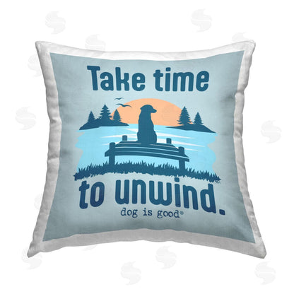 Dog is Good | Take Time to Unwind Printed Throw Pillow